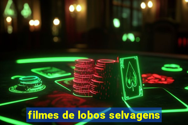 filmes de lobos selvagens